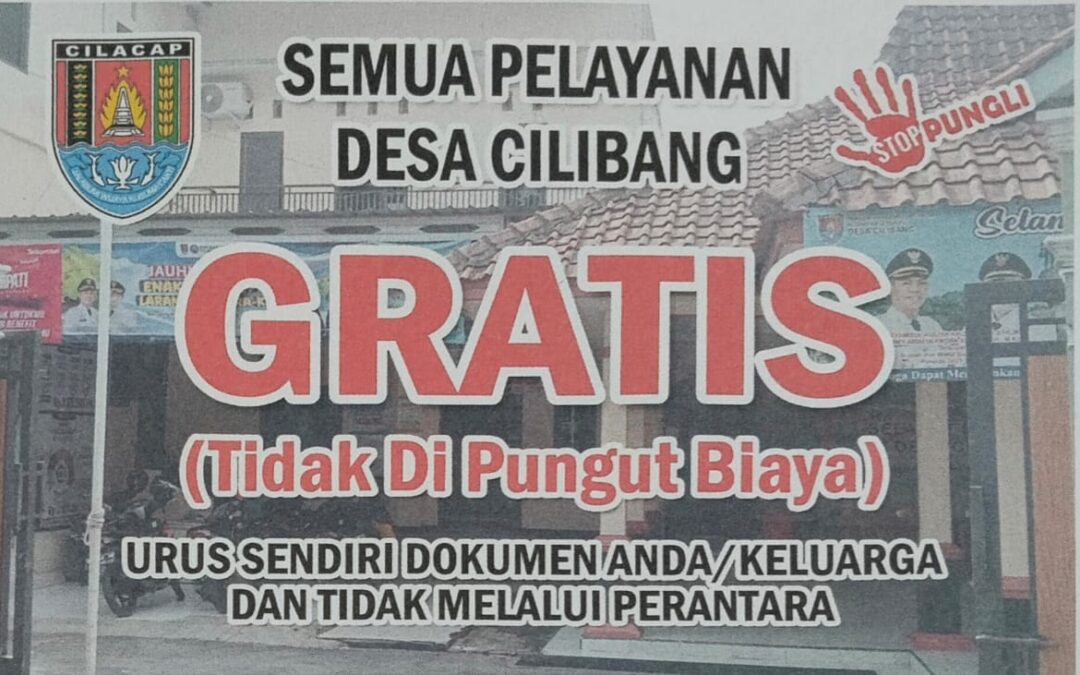 Semua Pelayanan Desa Cilibang GRATIS ( Tidak Di Pungut Biaya ) Urus Sendiri Dokumen Anda / Keluarga Dan Tidak Melalui Perantara