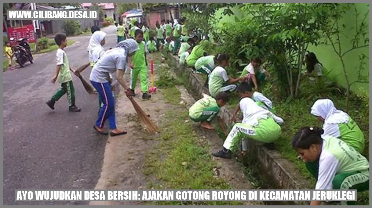 Ayo Wujudkan Desa Bersih: Ajakan Gotong Royong di Kecamatan Jeruklegi