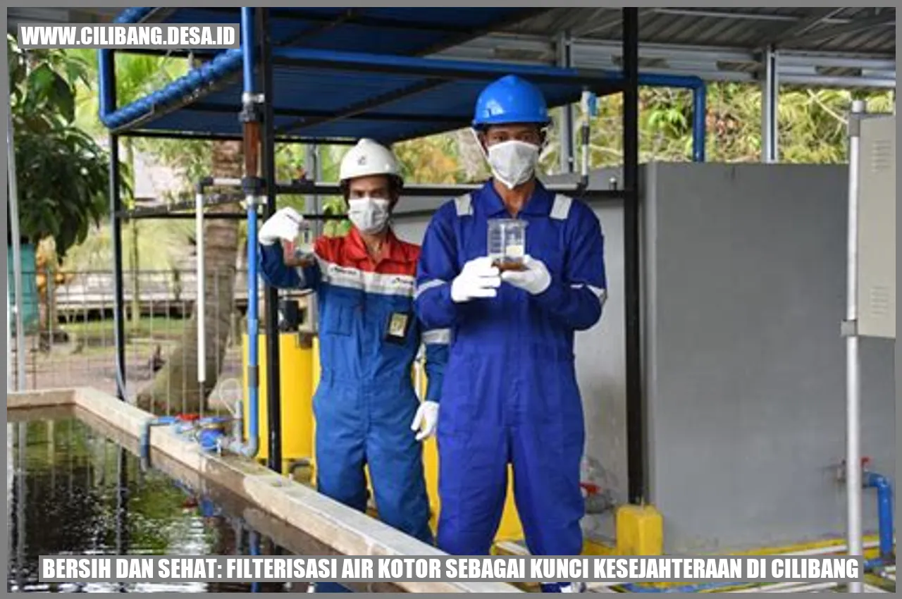 Bersih dan Sehat: Filterisasi Air Kotor sebagai Kunci Kesejahteraan di Cilibang