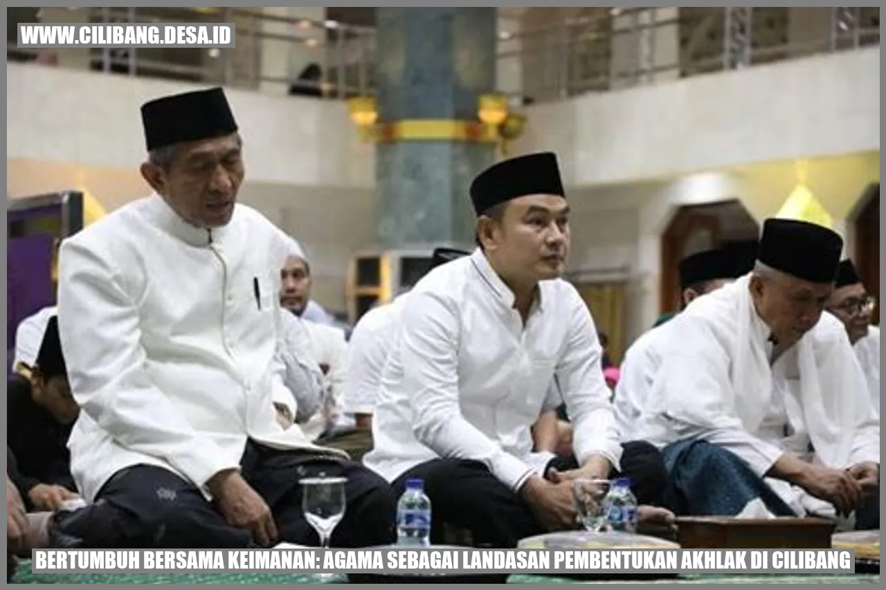 Bertumbuh Bersama Keimanan: Agama sebagai Landasan Pembentukan Akhlak di Cilibang