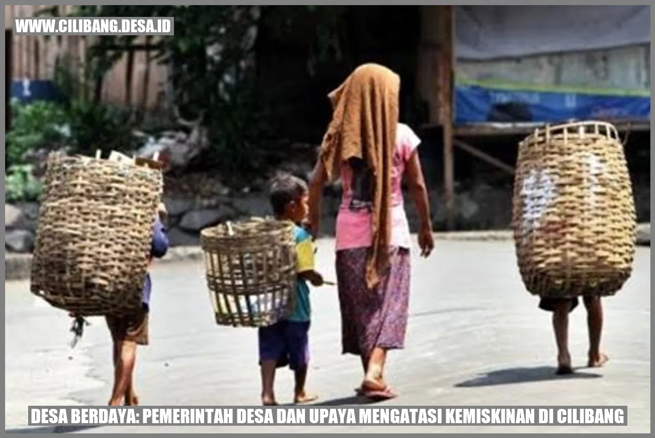 Desa Berdaya: Pemerintah Desa dan Upaya Mengatasi Kemiskinan di Cilibang
