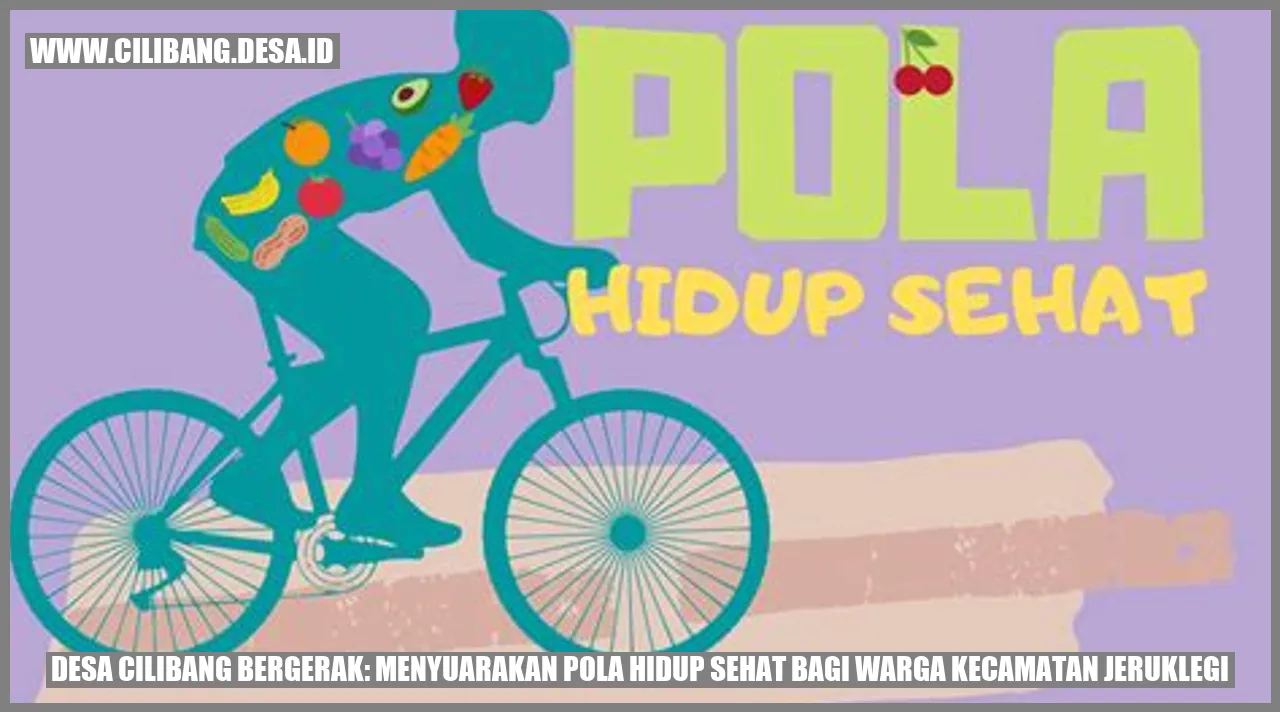 Desa Cilibang Bergerak: Menyuarakan Pola Hidup Sehat bagi Warga Kecamatan Jeruklegi