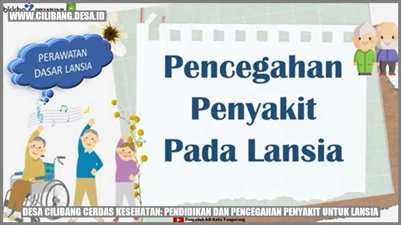 Gambar Desa Cilibang Cerdas Kesehatan: Pendidikan dan Pencegahan Penyakit untuk Lansia