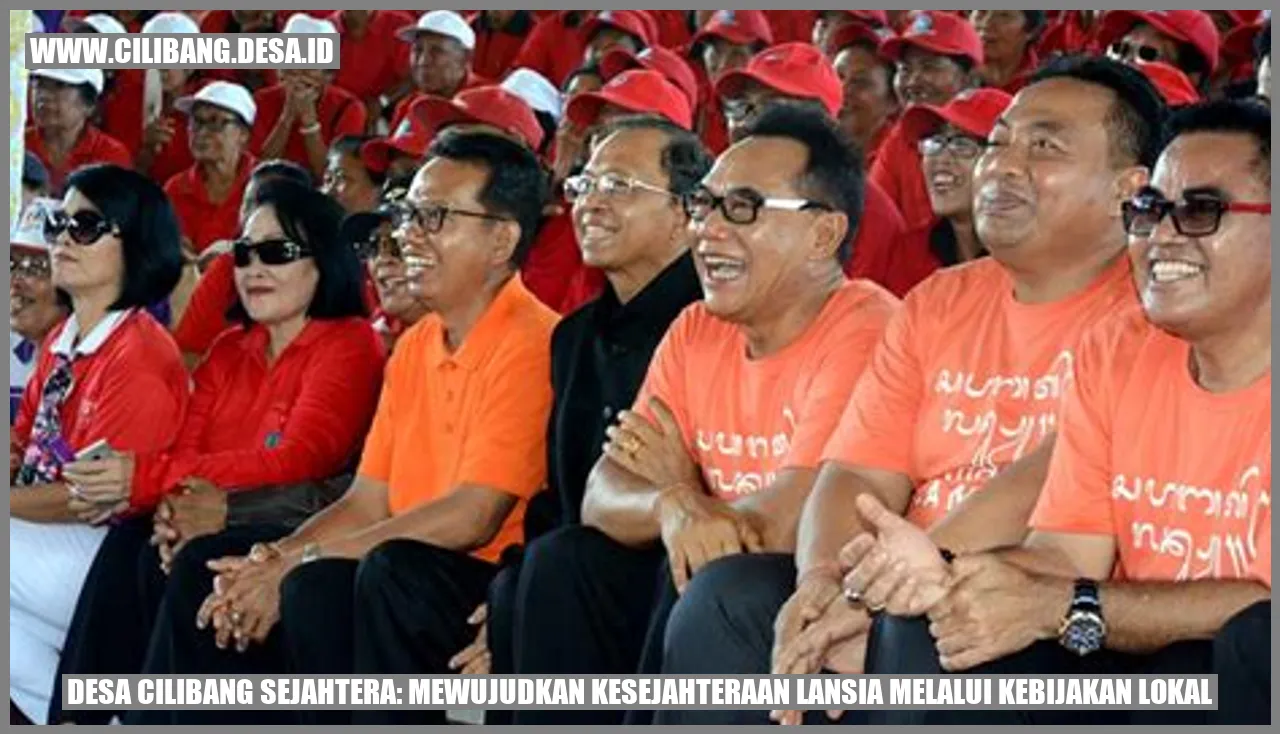Desa Cilibang Sejahtera: Mewujudkan Kesejahteraan Lansia melalui Kebijakan Lokal