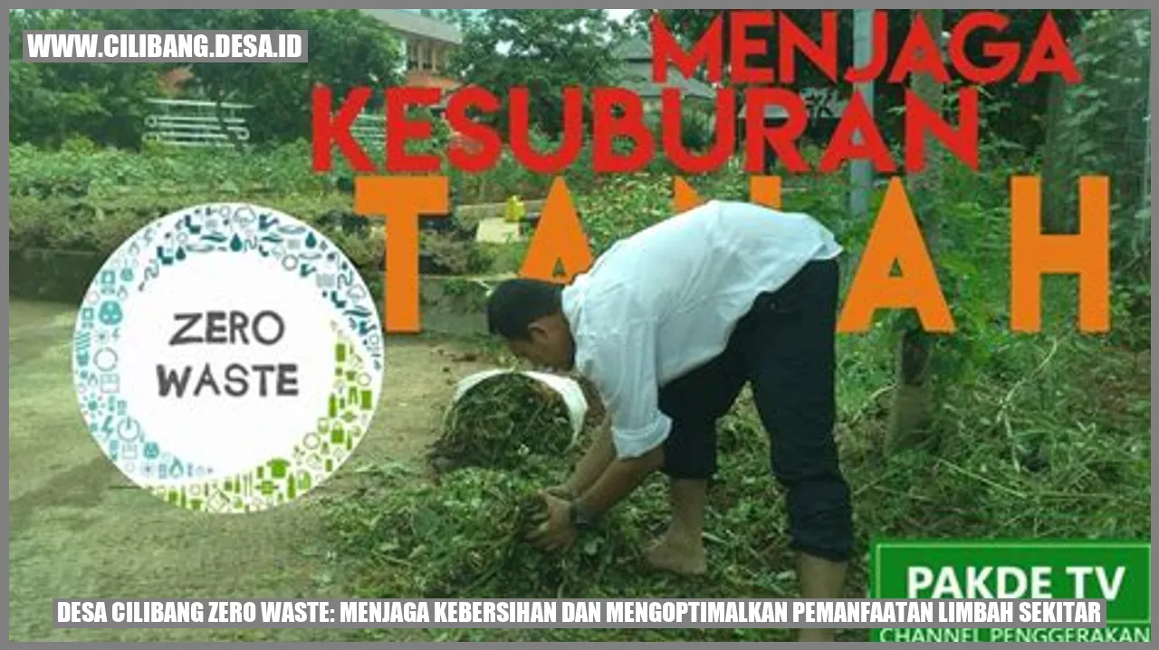 Desa Cilibang Zero Waste: Menjaga Kebersihan dan Mengoptimalkan Pemanfaatan Limbah Sekitar