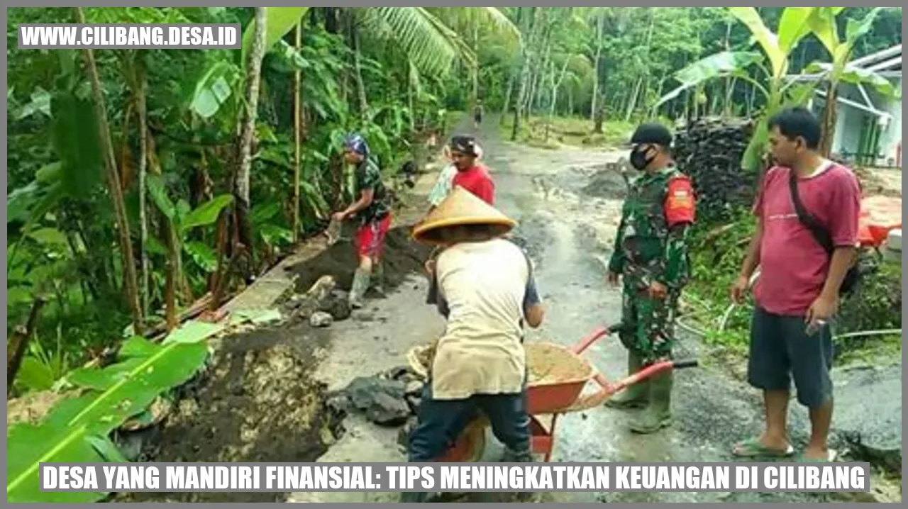 Desa yang Mandiri Finansial: Tips Meningkatkan Keuangan di Cilibang
