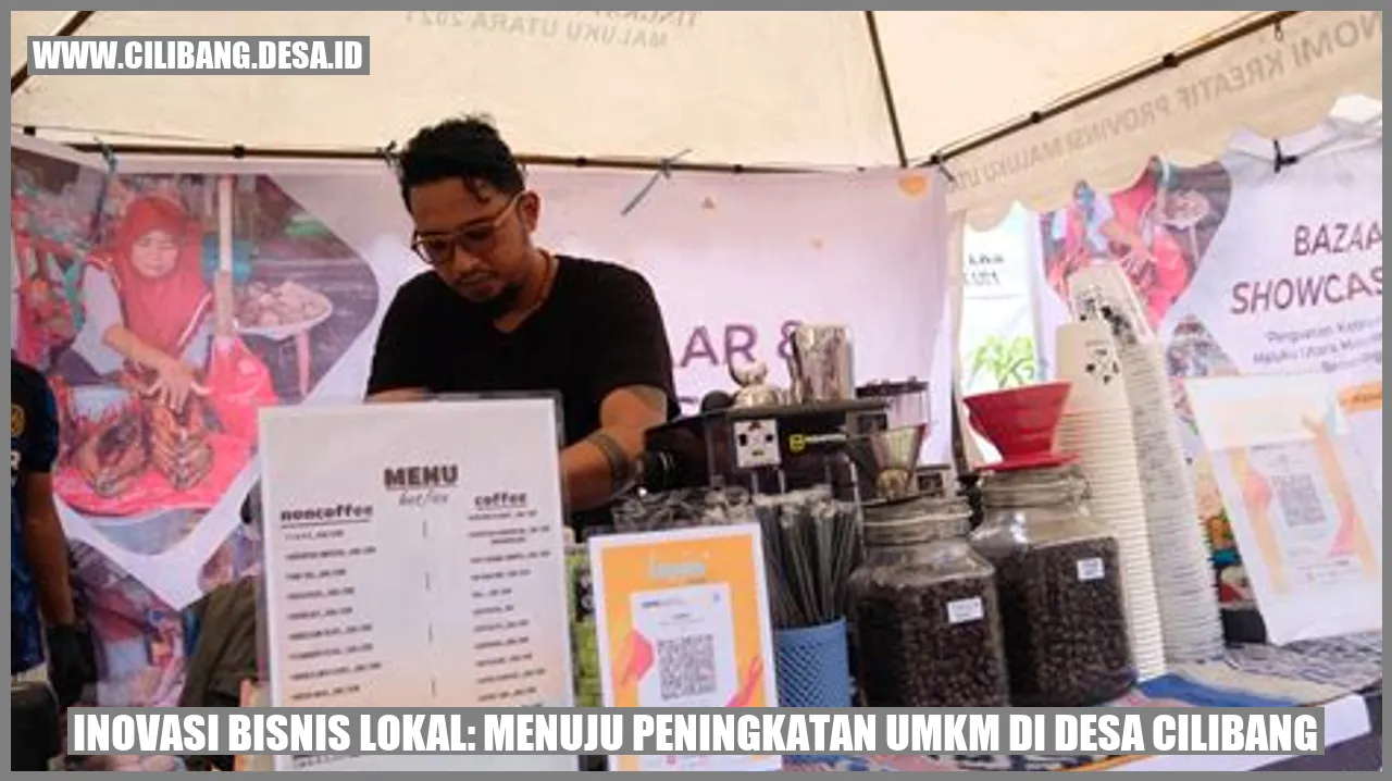 Inovasi Bisnis Lokal: Menuju Peningkatan UMKM di Desa Cilibang
