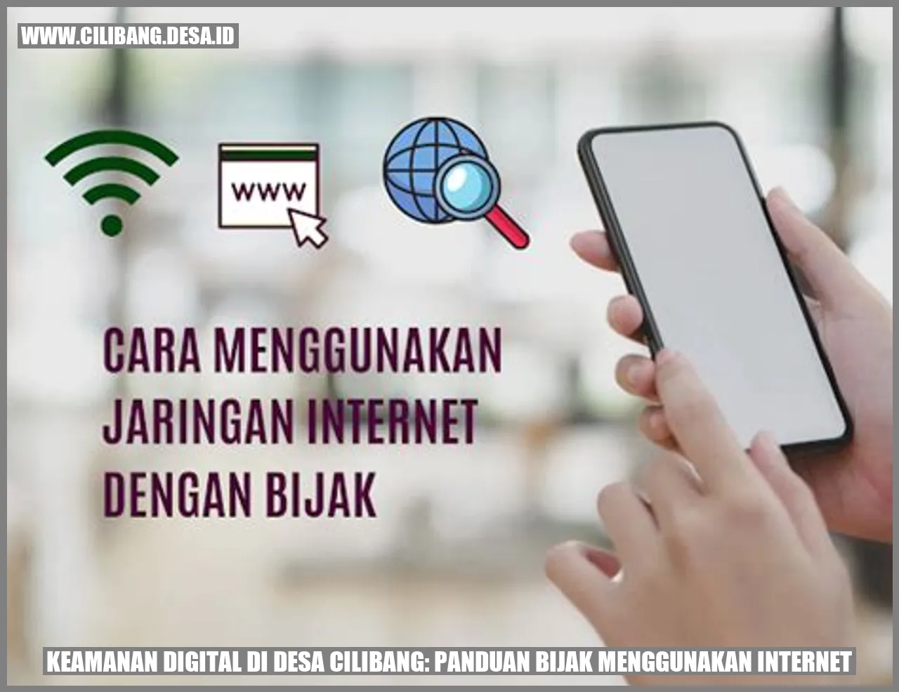 Keamanan Digital di Desa Cilibang: Panduan Bijak Menggunakan Internet