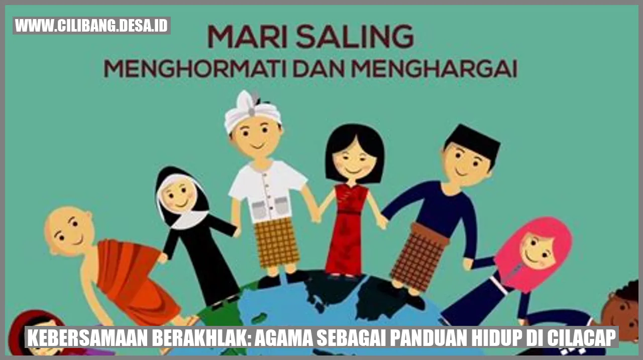 Kebersamaan Berakhlak: Agama Sebagai Panduan Hidup di Cilacap