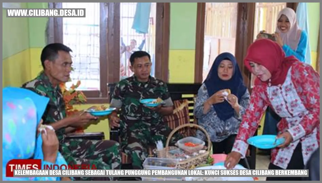Kelembagaan Desa Cilibang sebagai Tulang Punggung Pembangunan Lokal: Kunci Sukses Desa Cilibang Berkembang
