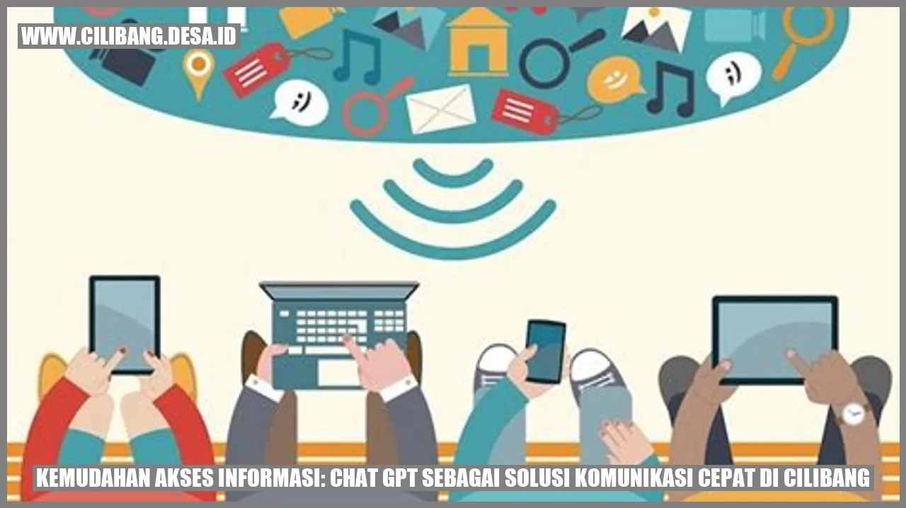 Kemudahan Akses Informasi: Chat GPT sebagai Solusi Komunikasi Cepat di Cilibang