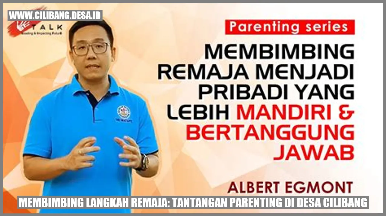 Membimbing Langkah Remaja: Tantangan Parenting di Desa Cilibang