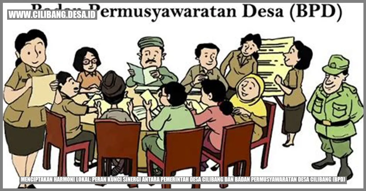 Peran Kunci Sinergi antara Pemerintah Desa Cilibang dan Badan Permusyawaratan Desa Cilibang (BPD)
