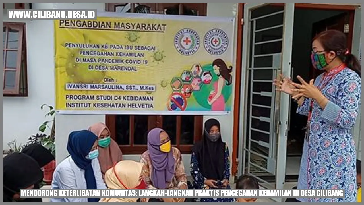 Mendorong Keterlibatan Komunitas: Langkah-langkah Praktis Pencegahan Kehamilan di Desa Cilibang