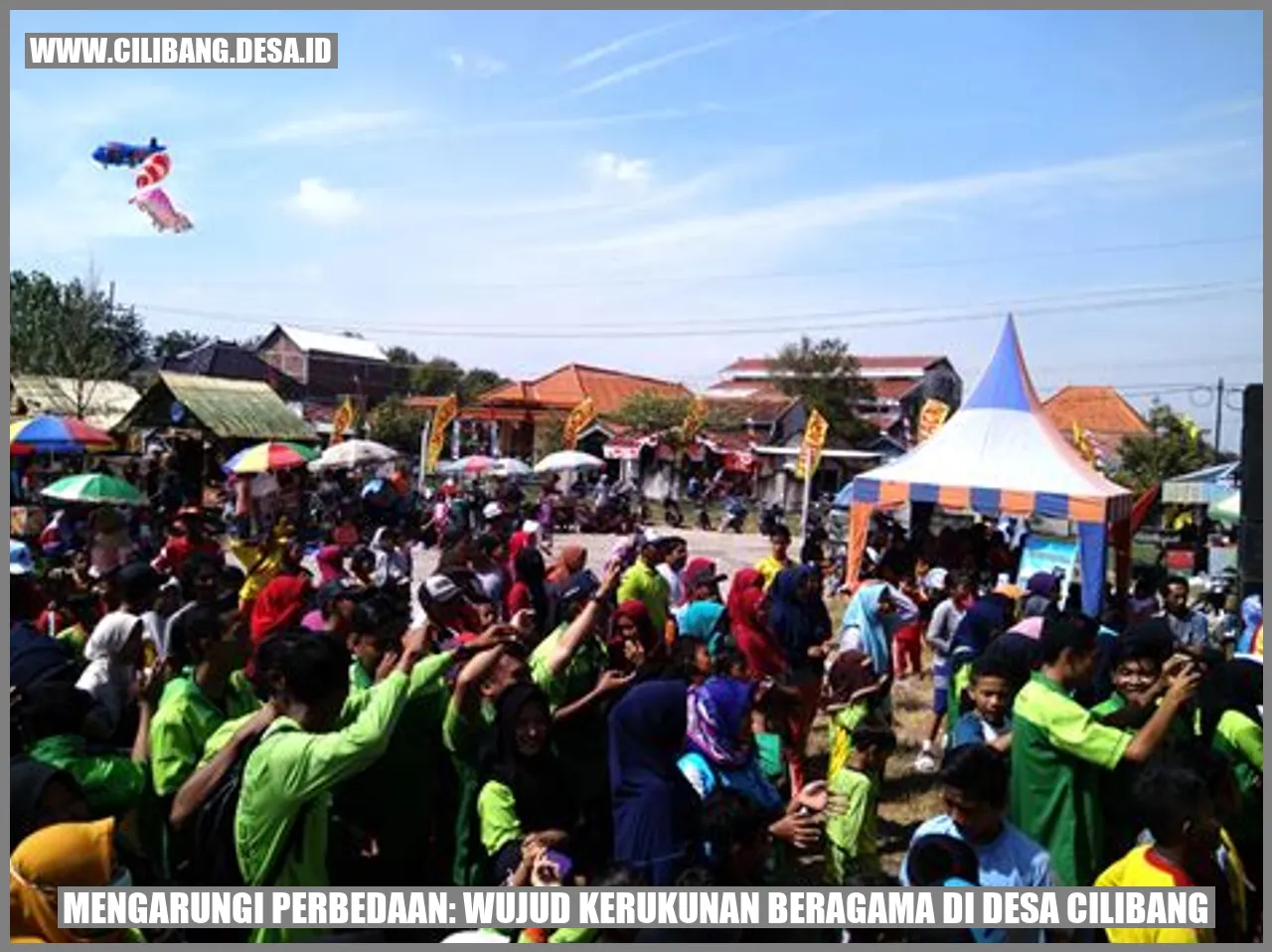 Mengarungi Perbedaan: Wujud Kerukunan Beragama di Desa Cilibang