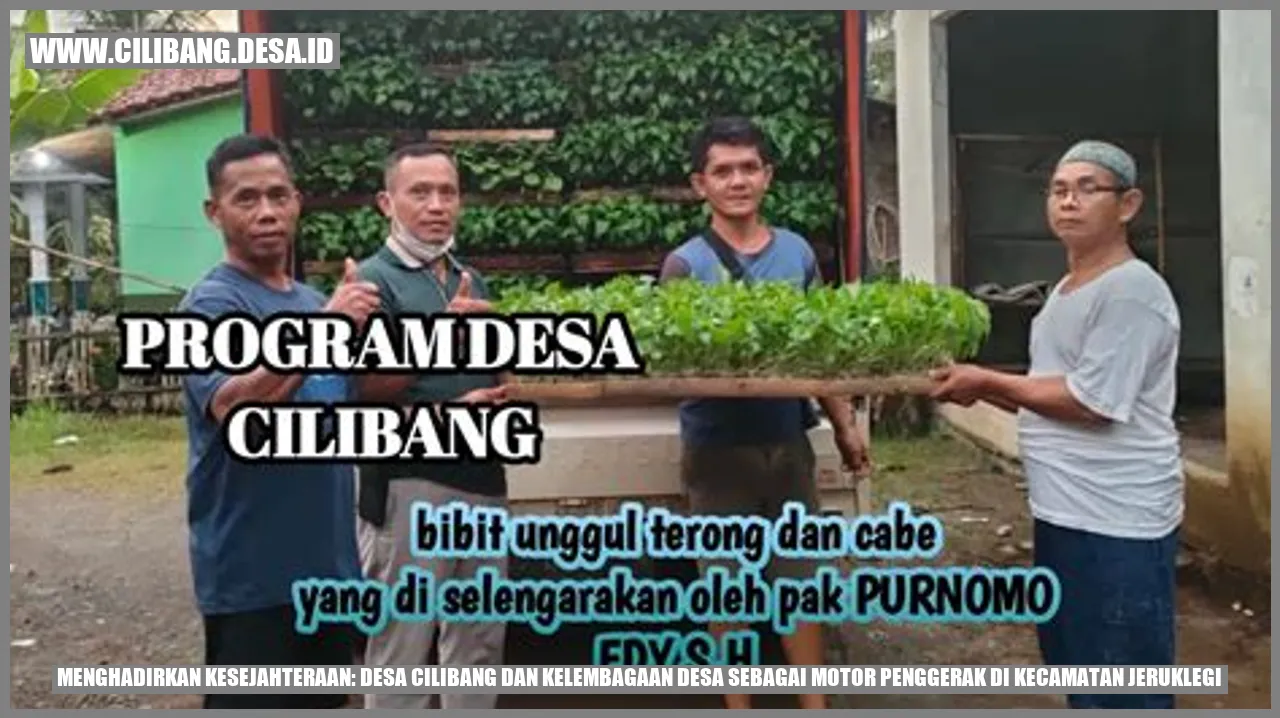 Menghadirkan Kesejahteraan: Desa Cilibang dan Kelembagaan Desa sebagai Motor Penggerak di Kecamatan Jeruklegi