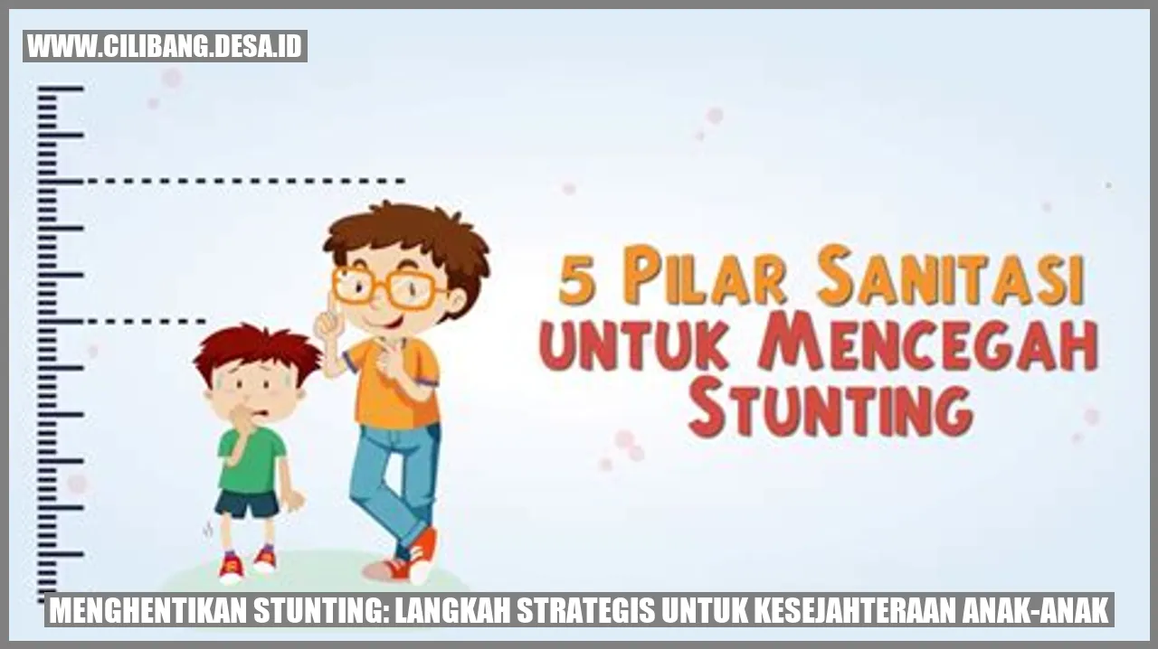 Menghentikan Stunting: Langkah Strategis untuk Kesejahteraan Anak-anak
