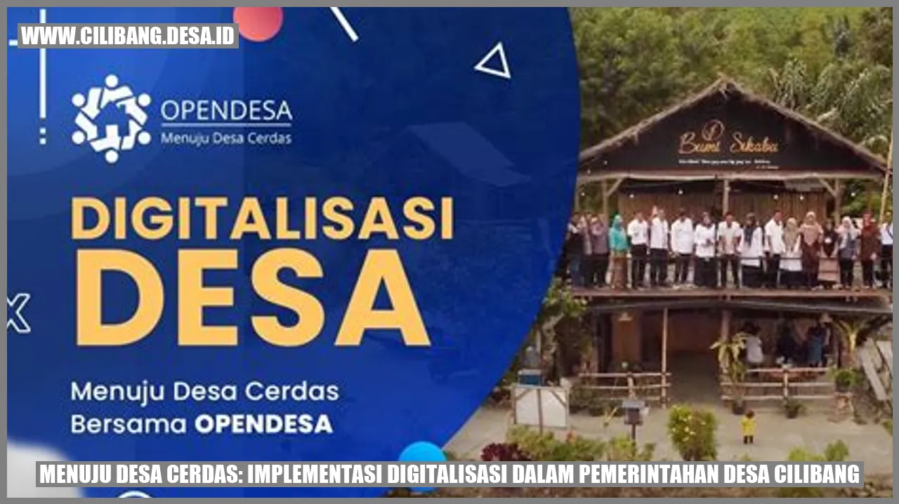 Menuju Desa Cerdas: Implementasi Digitalisasi dalam Pemerintahan Desa Cilibang