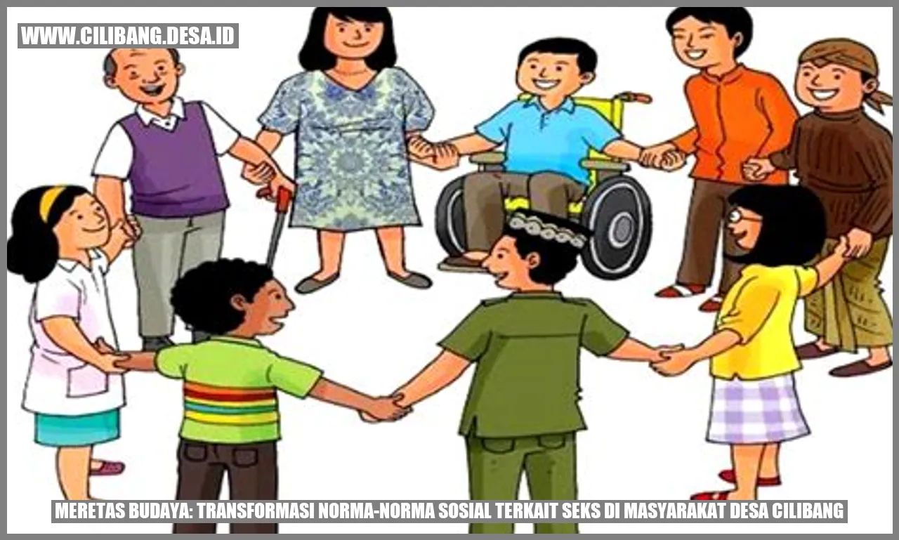 Meretas Budaya: Transformasi Norma-Norma Sosial terkait Seks di Masyarakat Desa Cilibang