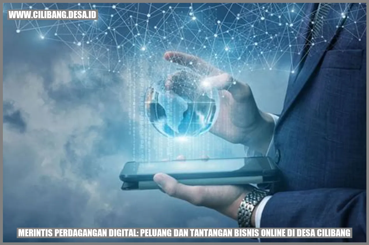 Merintis Perdagangan Digital: Peluang dan Tantangan Bisnis Online di Desa Cilibang