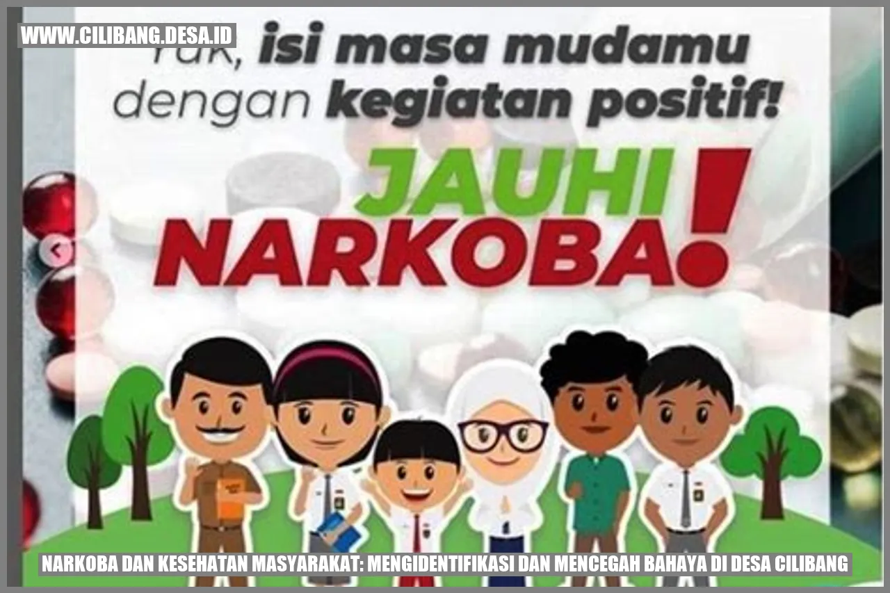 Narkoba dan Kesehatan Masyarakat: Mengidentifikasi dan Mencegah Bahaya di Desa Cilibang