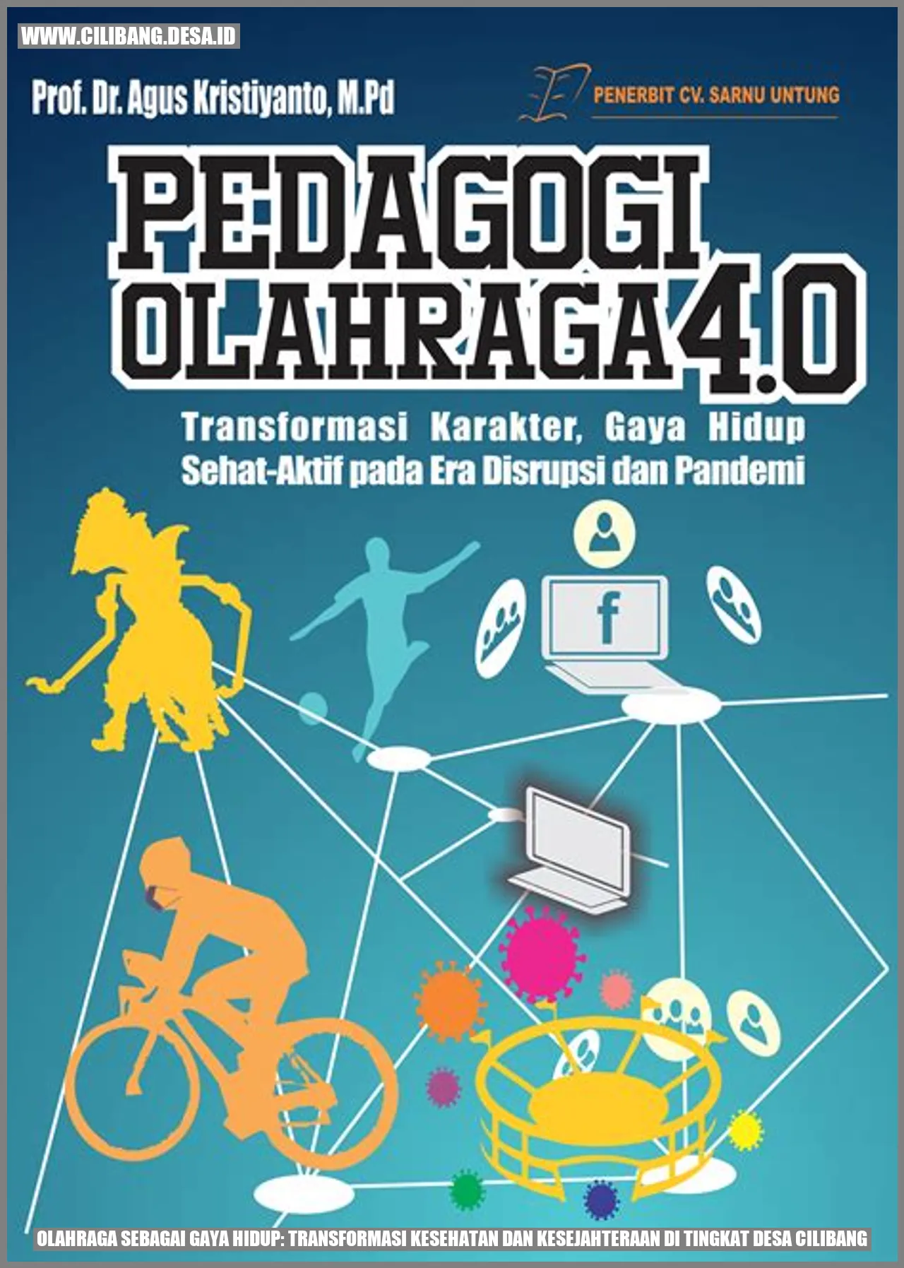 Olahraga sebagai Gaya Hidup: Transformasi Kesehatan dan Kesejahteraan di Tingkat Desa Cilibang