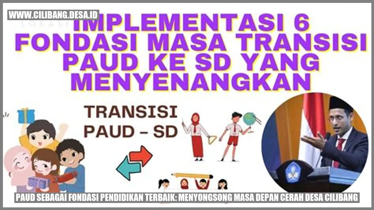 PAUD sebagai Fondasi Pendidikan Terbaik: Menyongsong Masa Depan Cerah Desa Cilibang