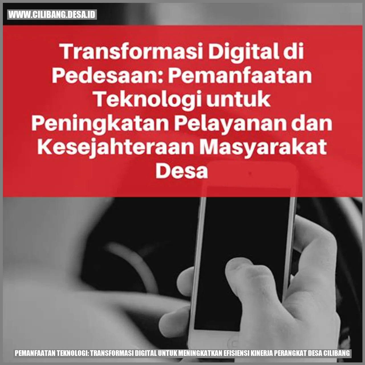 Pemanfaatan Teknologi: Transformasi Digital untuk Meningkatkan Efisiensi Kinerja Perangkat Desa Cilibang