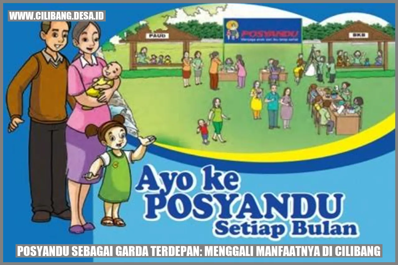 Posyandu Sebagai Garda Terdepan: Menggali Manfaatnya di Cilibang