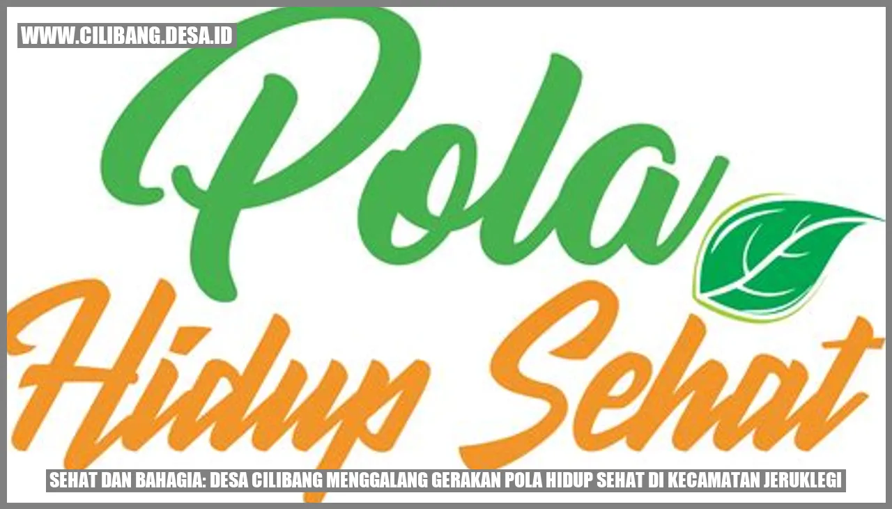 Desa Cilibang Menggalang Gerakan Pola Hidup Sehat di Kecamatan Jeruklegi