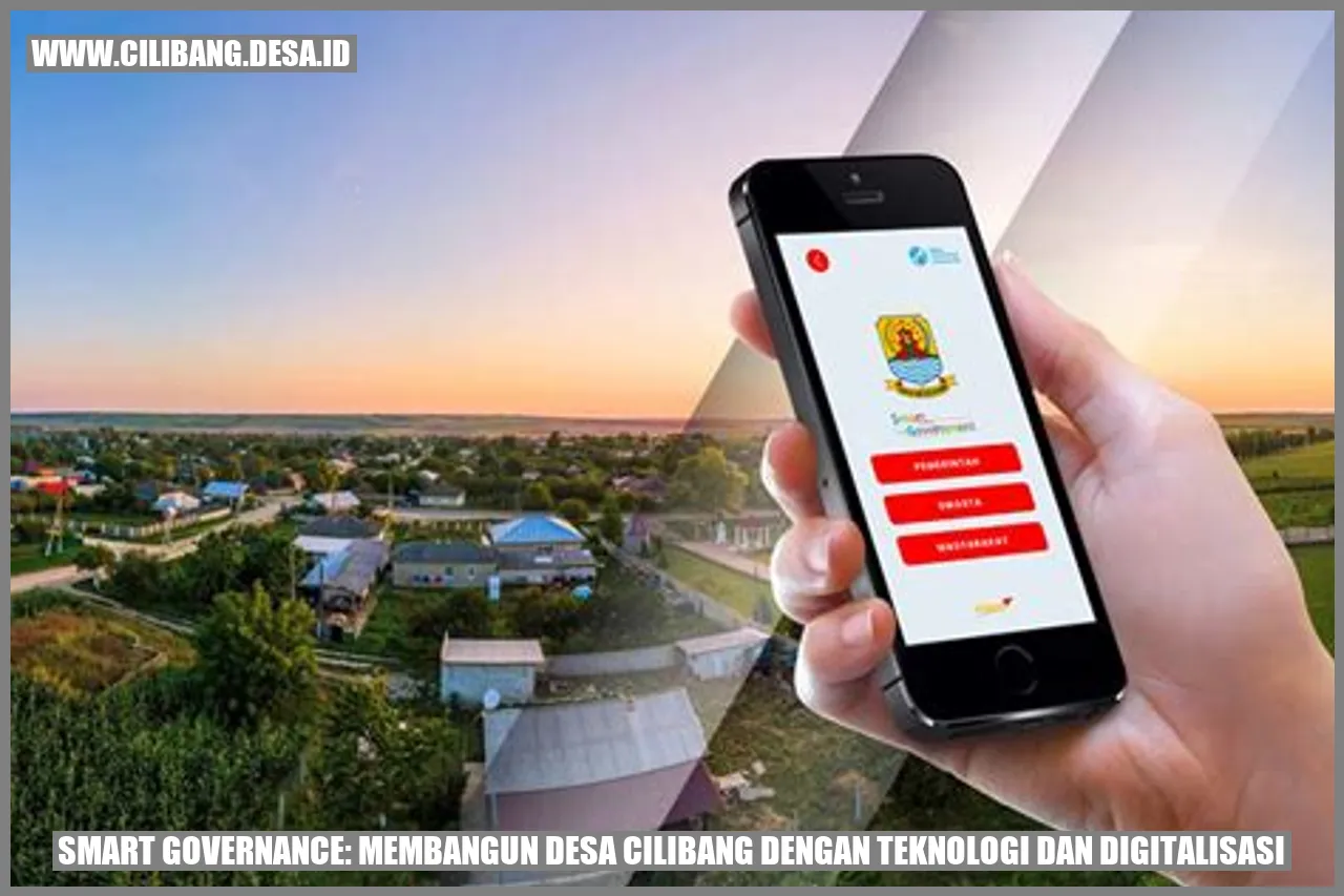 Smart Governance: Membangun Desa Cilibang dengan Teknologi dan Digitalisasi