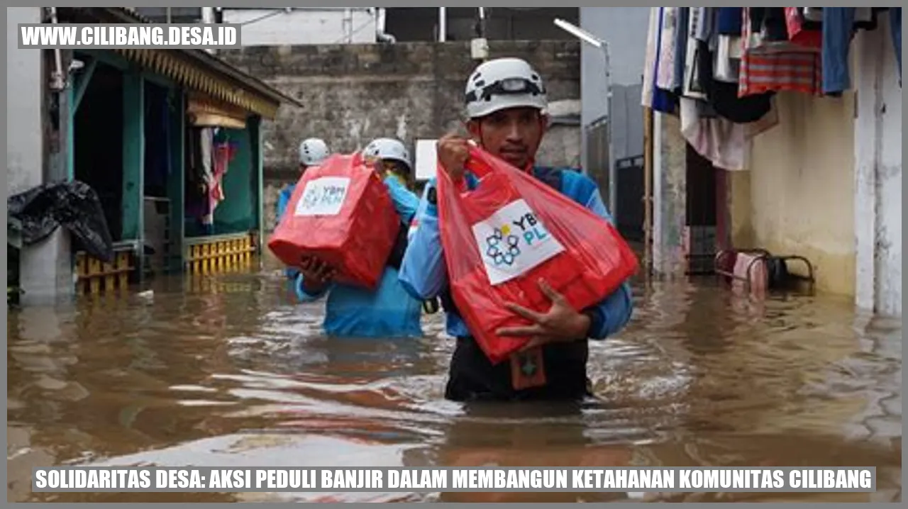 Solidaritas Desa: Aksi Peduli Banjir dalam Membangun Ketahanan Komunitas Cilibang