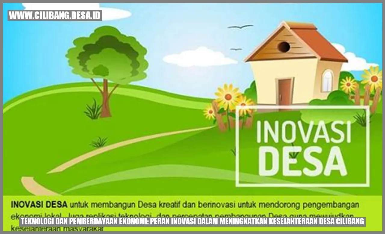 Teknologi dan Pemberdayaan Ekonomi: Peran Inovasi dalam Meningkatkan Kesejahteraan Desa Cilibang