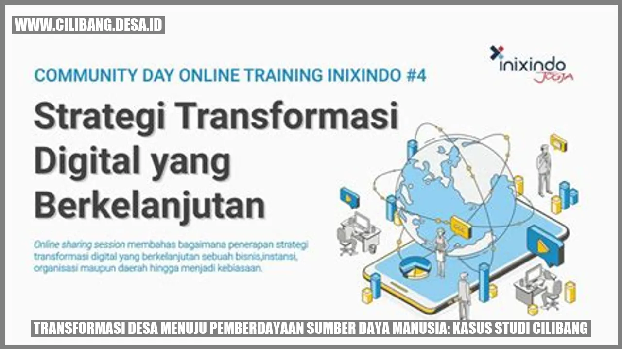 Transformasi Desa Menuju Pemberdayaan Sumber Daya Manusia: Kasus Studi Cilibang