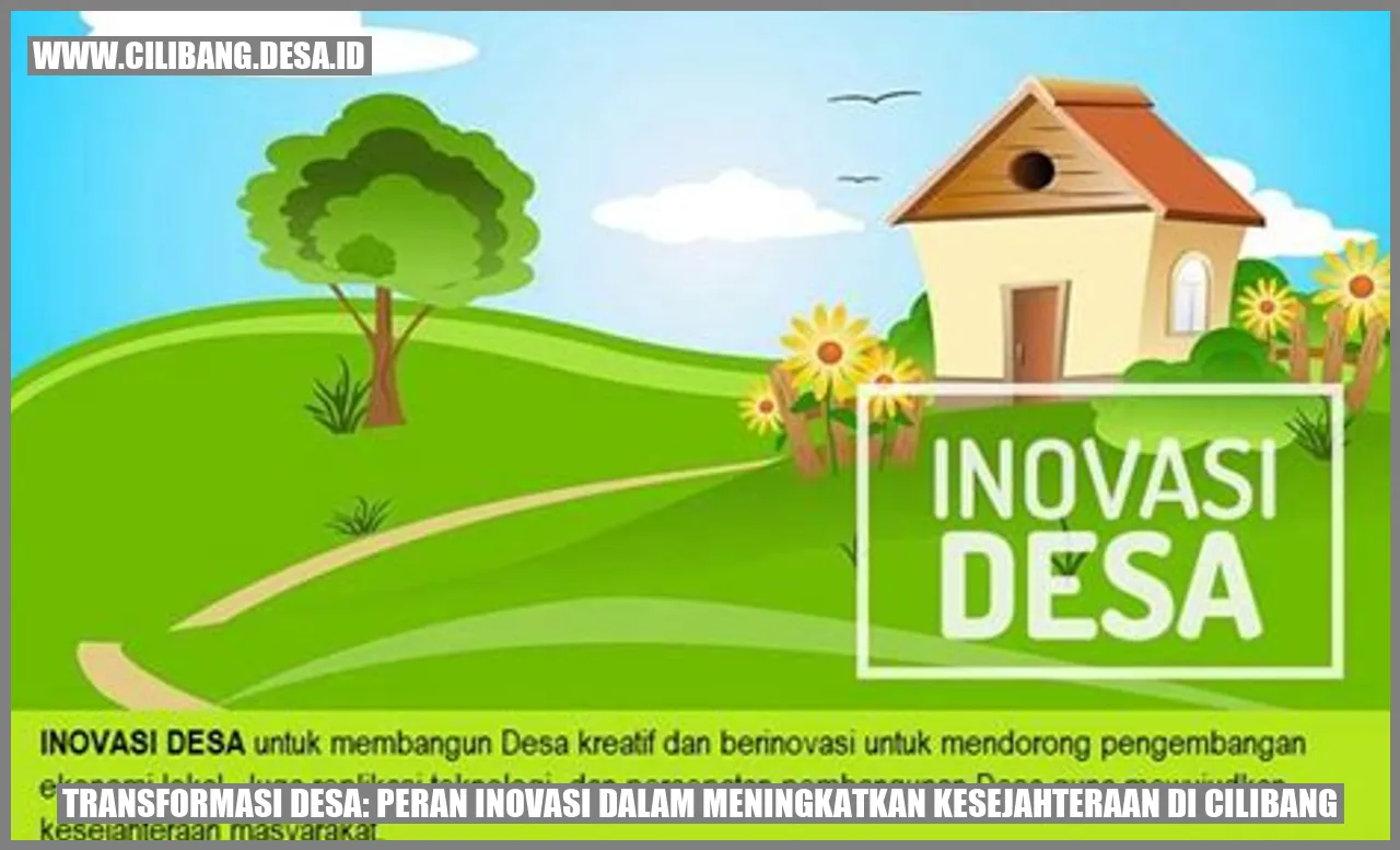 Transformasi Desa: Peran Inovasi dalam Meningkatkan Kesejahteraan di Cilibang