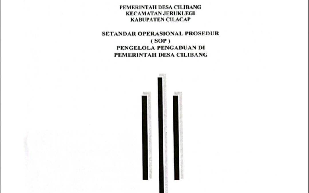 SETANDAR OPERASIONAL PROSEDUR ( SOP ) Pengelola pengaduan di pemerintah Desa Cilibang, Kecamatan Jeruklegi, Kabupaten Cilacap